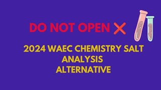 2024 WAEC CHEMISTRY SALY ANALYSIS ALTERNATIVE TO PRACTICAL  QUALITATIVE [upl. by Terza]