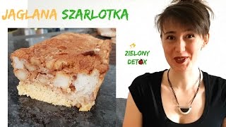 Jaglana szarlotka  najzdrowsza  Zielony Detox [upl. by Carman]