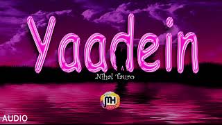 😱 Nihal Tauro  Yaadein AUDIO The Official Track That Captures Your Heart [upl. by Kela]