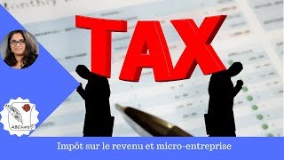 👩🏽‍💼 Impôts sur le Revenu IR et microentreprise 2018 [upl. by Eelsha]