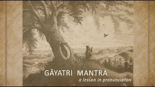 Gayatri Mantra  Guide to Correct Pronunciation [upl. by Spancake]