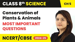 Conservation of Plants and Animals  Most Important Questions  Class 8 Science Chapter 5  CBSE [upl. by Obellia]