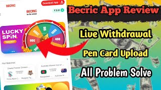 Becric App Full Review  Live Withdrawal Proof  Pen Card Live Upload 💰🤑  Problem Solve [upl. by Swithbert]