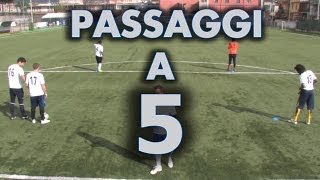 PASSAGGI A 5 CALCIATORI [upl. by Neirual889]