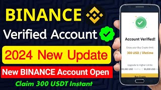 Create New BINANCE Account In 2024  👉 Claim 300 USDT  Just 2 minutes Verified Binance Account Open [upl. by Richart]