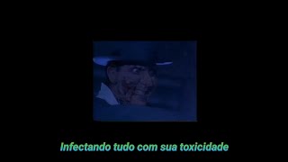 Tóxico  4x3 Legendado Tradução PTBR [upl. by Nodnorb]