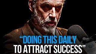 Jordan Peterson You Must Do This DAILY To Attract SUCCESS Motivational Speech [upl. by Sine]