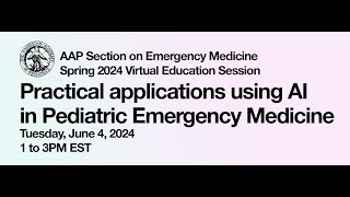 Practical Applications Using AI in Pediatric Emergency Medicine [upl. by Yeleak30]