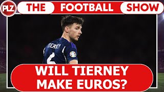 Will Kieran Tierney make the Euros  The Football Show LIVE  26 Jan 2024 [upl. by Rosenblum]