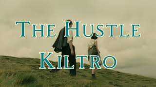 The Hustle  Kiltro Lyrics [upl. by Airotal]