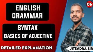 SYNTAX OF ADJECTIVE PART  2  Lecture 6  ENGLISH GRAMMAR BY JITENDER SIR [upl. by Aiekahs]