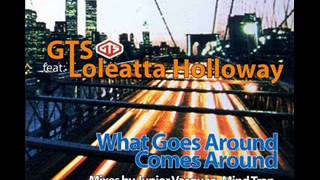 GTS Feat Loleatta Holloway  quotWhat Goes Around Comes Aroundquot Juniors Underworld Mix [upl. by Libre]