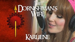 Karliene  The Dornishmans Wife [upl. by Magner751]