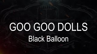 Goo Goo Dolls  Black Balloon  Karaoke  Instrumental [upl. by Eeleimaj703]