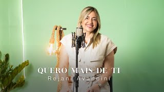 Rejani Avancini  Quero mais de Ti Clipe Oficial [upl. by Pearson130]