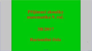 Racionální čísla  Př 3B 2017  Přijímací zkoušky z matematiky na SŠ [upl. by Polly]