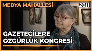 Medya Mahallesi Gazetecilere Özgürlük Kongresi  03052011 [upl. by Yartnoed]