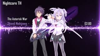 Nightcore TH  The Asterisk War「Shiena Nishizawa」Gakusen Toshi Asterisk Season2 OP [upl. by Christoph]