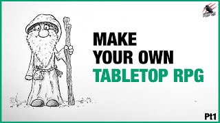 MAKE YOUR OWN TABLETOP RPG  Why Guidelines Mechanics [upl. by Amuwkuhc]