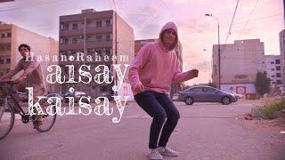 Hasan Raheem  Aisay Kaisay ft Abdullah Kasumbi [upl. by Eki]