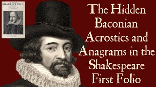 The Hidden Baconian Acrostics and Anagrams in the Shakespeare First Folio [upl. by Petersen]