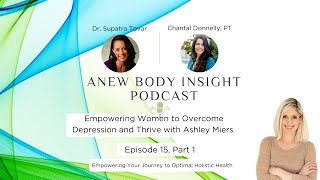 Empowering Women to Overcome Trauma and Depression and Thrive A Deep Dive with Ashley Miers [upl. by Ginni]