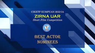 BEST ACTOR NOMINEES  CIKKTP KUMPUAN ZIRNA UAR SHORT FILM COMPETITION [upl. by Aneeles]