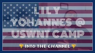 🚨 LILY YOHANNES Back at USWNT Camp Ahead of South Korea Friendlies  2024 Paris Olympics Warmups 🇺🇸 [upl. by Eel]