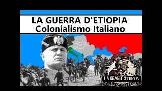 Colonialismo Italiano  19351936 La Guerra dEtiopia [upl. by Scever194]