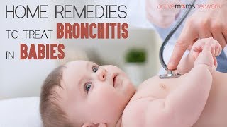 Home Remedies To Treat Bronchitis In Babies  ActiveMomsNetwork [upl. by Ayanahs25]