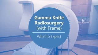 What to Expect When Having Gamma Knife Radiosurgery with the frame [upl. by Stanley236]