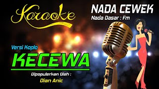 Karaoke KECEWA  Dian Anic  Nada Cewek [upl. by Cock]