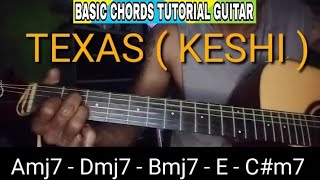 TEXAS  KESHI  BASIC CHORDS TUTORIAL GUITAR [upl. by Burney546]