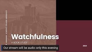 Watchfulness  MiniSeries  Fall 2024  Part 5 of 7 [upl. by Enirroc]