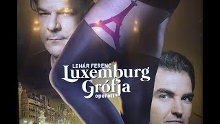 Lehár Ferenc  Luxemburg grófja  Budapesti Operettszínház [upl. by Morten]