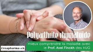 Polyarthrite rhumatoïde  mieux comprendre la maladie avec le Prof Axel Finckh des HUG [upl. by Humfrid825]