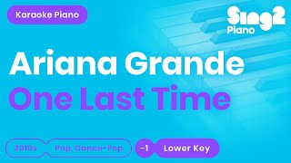 Ariana Grande  One Last Time Lower Key Karaoke Piano [upl. by Sucramraj]