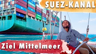 Suez Kanal Überquerung Letzte Hürde unserer Weltumsegelung  Segelboot vs Frachter [upl. by Anieral198]