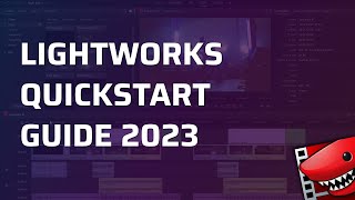 Lightworks — Official Quickstart Guide 2023 — Learn Lightworks in 15 Minutes [upl. by Edijabab601]