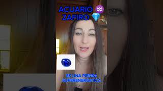 ACUARIO ♒PIEDRA PRECIOSA ZAFIRO 💎 suscribete piedraspreciosas personasaltamentesensibles [upl. by Arreyt]