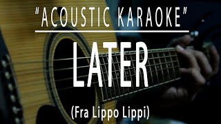 Later  Fra Lippo Lippi Acoustic karaoke [upl. by Gelya]