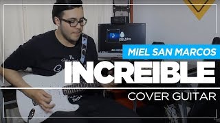 INCREIBLE Miel San Marcos Cover Guitar  Sebastian Mora [upl. by Grim117]