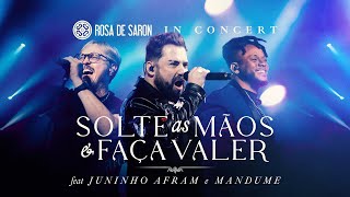 Rosa de Saron feat Juninho Afram e Mandume  Solte as Mãos  Faça Valer in Concert  Ao Vivo [upl. by Haile366]