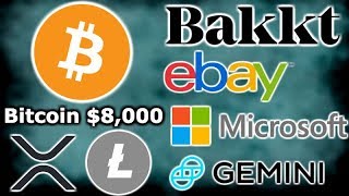 BITCOIN OVER 8000  Bakkt Launch  Ebay Crypto  Microsoft Bitcoin  Gemini Flexa  XRP amp LTC ETNs [upl. by Atteynod]