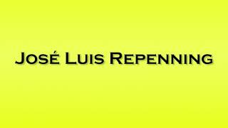 Pronunciation of Jose Luis Repenning [upl. by Cai]