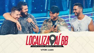 Vitor e Luan part Henrique e Juliano  LOCALIZA AÍ BB Aí sabe me fazer beber Ao Vivo [upl. by Picker]