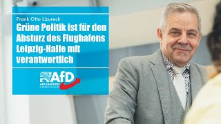 Lizureck Grüne Politik ist für den Absturz des Flughafens LeipzigHalle mit verantwortlich [upl. by Eilah]