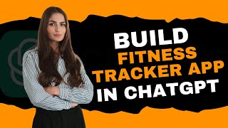 Build a Fitness Tracker App with ChatGPT A StepbyStep Guide [upl. by Eleonora476]