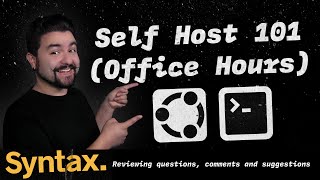 Self Host 101  Office Hours  Losing SSH Access VPNs Load Testing Reverse Proxies and more [upl. by Bello629]