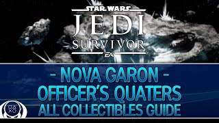 Star Wars Jedi Survivor  Officers Quarters Nova Garon Collectible Guide ChestsTreasuresetc [upl. by Icul]